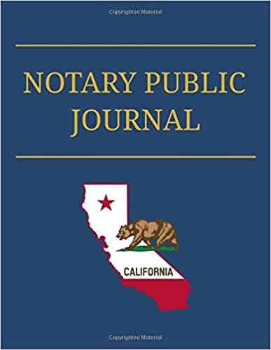 Notary Public Journal California: Professional Notary Logbook For Recording Notarial Acts For California Republic And All Other States (8.5 x 11; 120 ... Sequential Pages And Record Numbers)