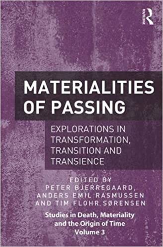 Materialities of Passing (Studies in Death, Materiality and the Origin of Time)