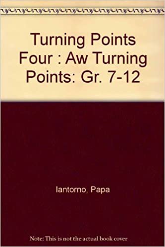 Turning Points Four: Aw Turning Points: Gr. 7-12