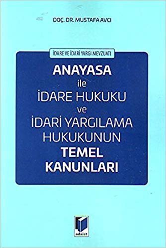 Anayasa ile İdare Hukuku ve İdari Yargılama Hukukunun Temel Kanunları