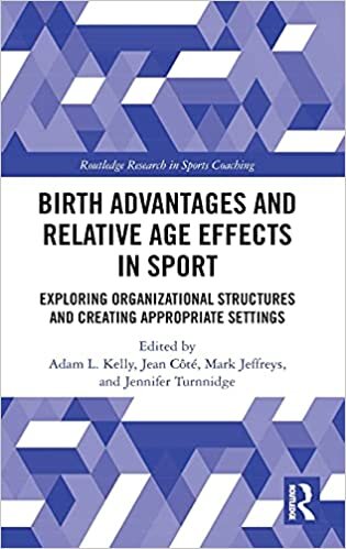 Birth Advantages and Relative Age Effects in Sport: Exploring Organizational Structures and Creating Appropriate Settings (Routledge Research in Sports Coaching) indir