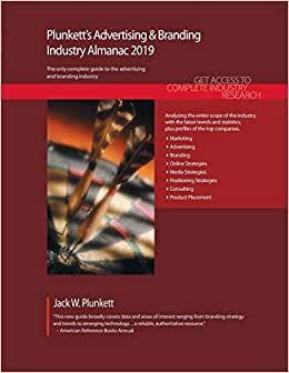 Plunkett's Advertising & Branding Industry Almanac 2019: Advertising & Branding Industry Market Research, Statistics, Trends and Leading Companies (Plunkett's Industry Almanacs) indir
