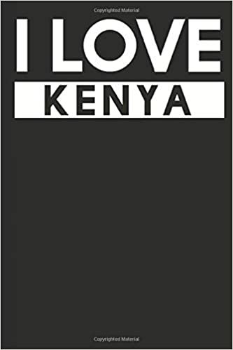 I Love Kenya: A Notebook