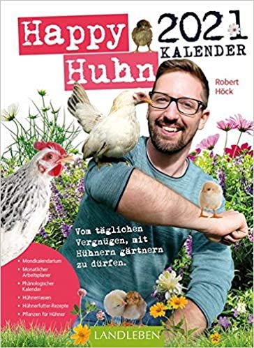 Happy Huhn Kalender 2021: Vom täglichen Vergnügen, mit Hühnern gärtnern zu dürfen. (avBuch im Cadmos Verlag / im Cadmos Verlag) indir