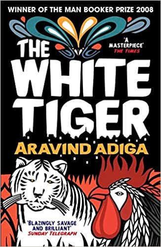 The White Tiger: WINNER OF THE MAN BOOKER PRIZE 2008