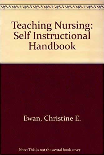Teaching Nursing: Self Instructional Handbook