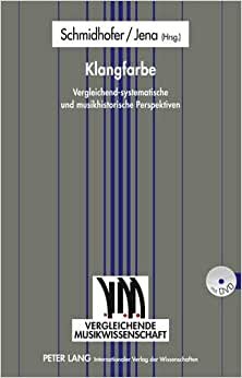 Klangfarbe: Vergleichend-Systematische Und Musikhistorische Perspektiven (Vergleichende Musikwissenschaft) [German]