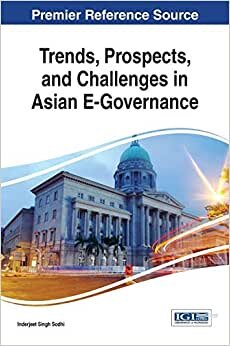 Trends, Prospects, and Challenges in Asian E-Governance (Advances in Electronic Government, Digital Divide, and Regional Development)