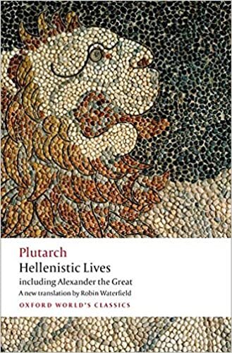 Hellenistic Lives including Alexander the Great (Oxford World's Classics)