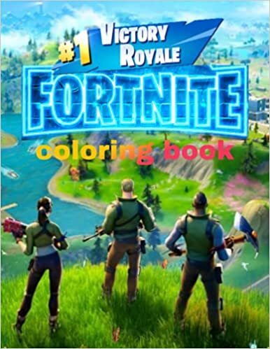 Fortnite Coloring Book: 110 high-quality coloring pages for Kids and Adult .Great Gifts For All Fans Of Fortnite To Relax And Have Fun. A Great Way For Boosting Creativity