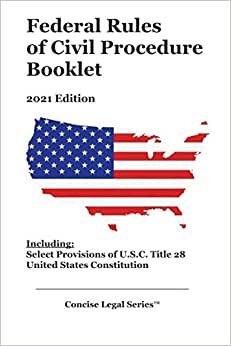 Federal Rules of Civil Procedure Booklet: 2021 Edition
