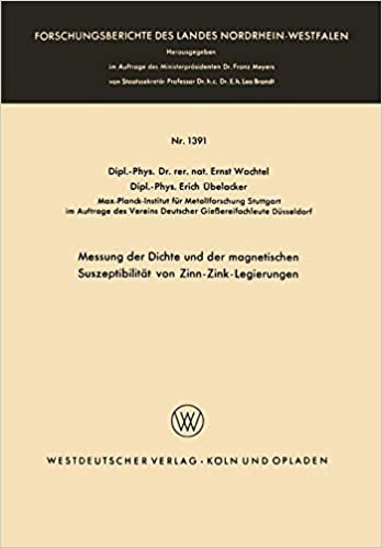 Messung der Dichte und der magnetischen Suszeptibilität von Zinn-Zink-Legierungen (Forschungsberichte des Landes Nordrhein-Westfalen) (German Edition) indir
