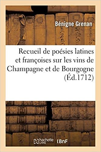 Recueil de Poésies Latines Et Françoises Sur Les Vins de Champagne Et de Bourgogne (Savoirs Et Traditions)