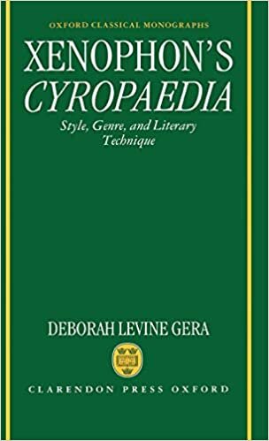 Xenophon's Cyropaedia: Style, Genre, and Literary Technique (Oxford Classical Monographs)