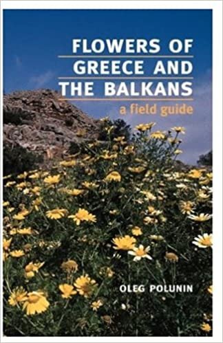 Flowers of Greece and the Balkans: A Field Guide (Oxford Paperbacks)