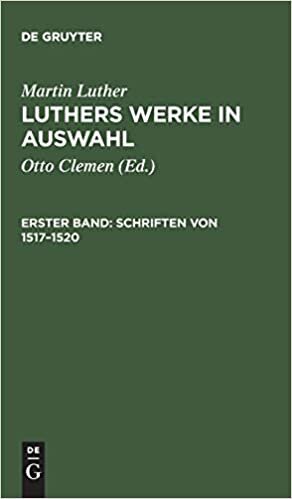 Luthers Werke in Auswahl, Erster Band, Schriften von 1517-1520 (de Gruyter Texte) indir