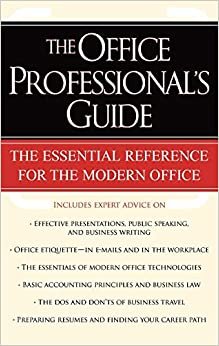 The Office Professional's Guide: The Essential Reference for the Modern Office indir