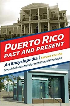 Puerto Rico Past and Present: An Encyclopedia