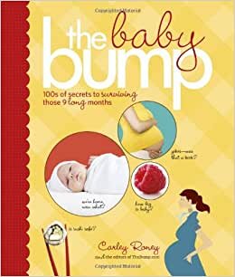 The Baby Bump: 100s of Secrets to Surviving Those 9 Long Months indir