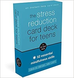 The Stress Reduction Card Deck for Teens: 52 Essential Mindfulness Skills