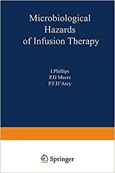 Microbiological Hazards of Infusion Therapy: Proceedings of an International Symposium held at the University of Sussex, England, March 1976 indir