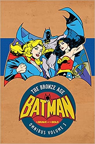 Batman: The Brave and the Bold - The Bronze Age Omnibus Vol. 3: The Bronze Age Omnibus Volume 3 (Batman in Brave & the Bold, Band 3)