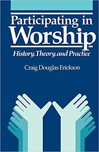 Participating in Worship: History, Theory and Practice
