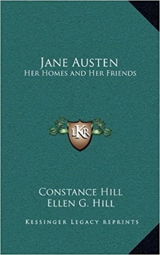 Jane Austen: Her Homes and Her Friends