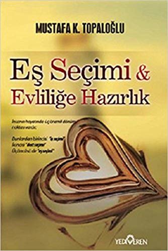 EŞ SEÇİMİ VE EVLİLİĞE HAZIRLIK