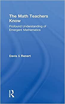 The Math Teachers Know: Profound Understanding of Emergent Mathematics