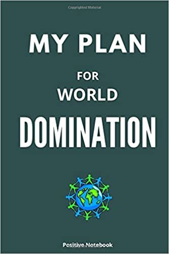 My Plan For World Domination: Notebook With Motivational Quotes, Inspirational Journal Blank Pages, Positive Quotes, Drawing Notebook Blank Pages, Diary (110 Pages, Blank, 6 x 9)