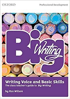 Big Writing: Writing Voice & Basic Skills: The class teacher's guide to Big Writing indir