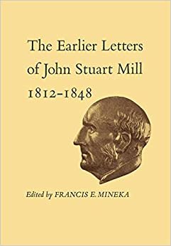 The Earlier Letters of John Stuart Mill 1812-1848: Volumes XII-XIII (Heritage)