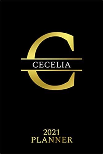 Cecelia: 2021 Planner - Personalized Name Organizer - Initial Monogram Letter - Plan, Set Goals & Get Stuff Done - Golden Calendar & Schedule Agenda (6x9, 175 Pages) - Design With The Name indir