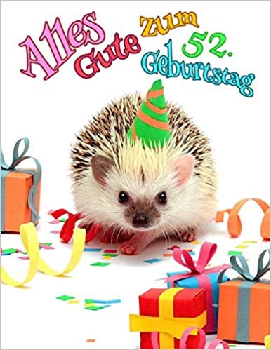 Alles Gute zum 52. Geburtstag: Besser als eine Geburtstagskarte! Niedliches Igel-Geburtstagsbuch, das als Tagebuch oder Notizbuch verwendet werden kann.