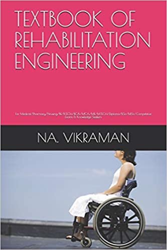 TEXTBOOK OF REHABILITATION ENGINEERING: For Medical/Pharmacy/Nrusing/BE/B.TECH/BCA/MCA/ME/M.TECH/Diploma/B.Sc/M.Sc/Competitive Exams & Knowledge Seekers (2020, Band 129)