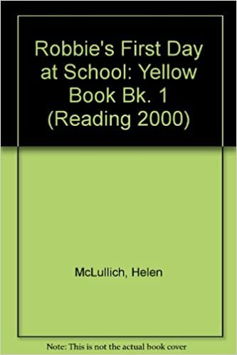 Storytime Readers:Robbies First Day at School Yellow Book One (Reading 2000): Yellow Book Bk. 1