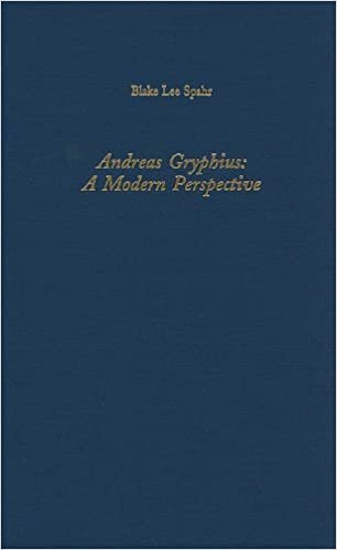 Andreas Gryphius: A Modern Perspective (0) (Studies in German Literature, Linguistics, and Culture)