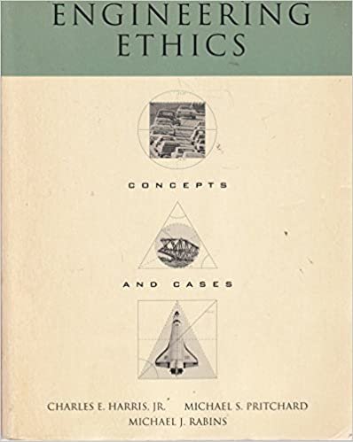 Engineering Ethics: Concepts and Cases (Philosophy)