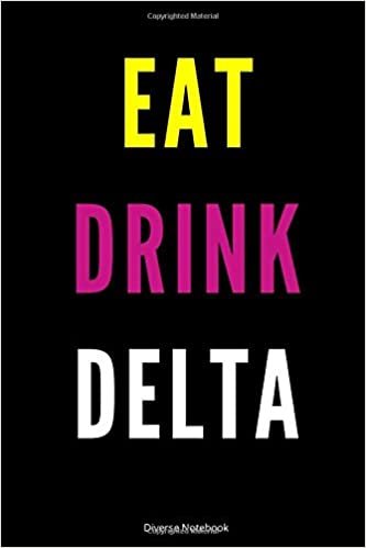 Eat Drink Delta: Healthy Lined Notebook (110 Pages, 6 x 9)
