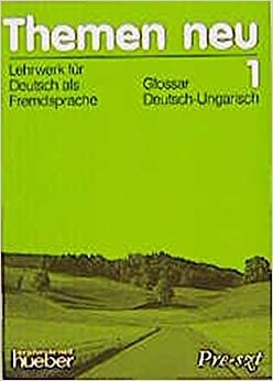 Themen neu 1 - Ausgabe in drei Bänden. Lehrwerk für Deutsch als Fremdsprache: Glossar Deutsch-Ungarisch