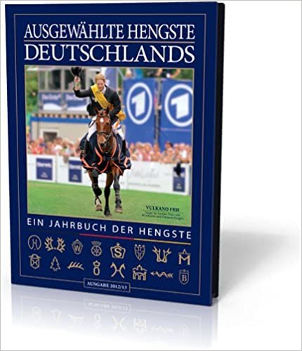 Ausgewählte Hengste Deutschlands 2012/13: Das Jahrbuch der Hengste