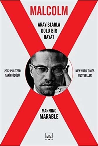 Malcolm X: Arayışlarla Dolu Bir Hayat