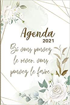 Agenda 2021: Agenda Journalier et semainier 2021 - 12 mois de janvier à décembre 2021 - format A5 | Cadeau nouvel an 2021 | Agenda calendrier homme et ... avec Couverture Fleur Floral Homme Femme indir
