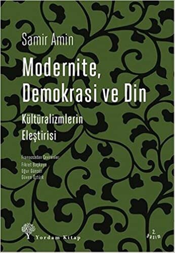 Modernite, Demokrasi ve Din: Kültüralizmlerin Eleştirisi