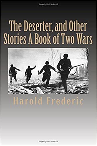 The Deserter, and Other Stories A Book of Two Wars