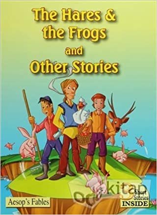 The Hares & The Frogs and Other Stories: 3 Short Stories INSIDE