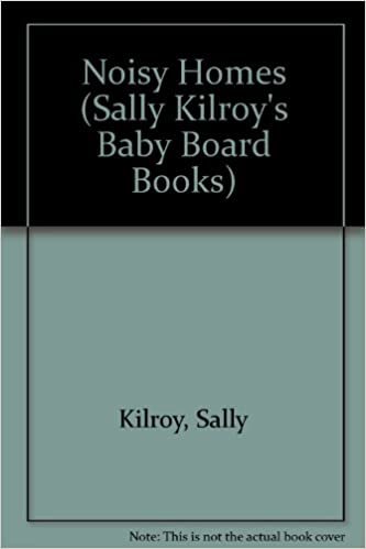 Noisy Homes (Sally Kilroy's baby board books)
