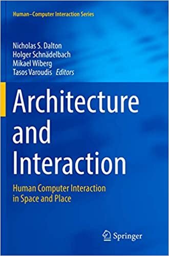 Architecture and Interaction: Human Computer Interaction in Space and Place (Human–Computer Interaction Series)