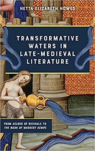 Transformative Waters in Late Medieval Literature: From Aelred of Rievaulx to the Book of Margery Kempe
